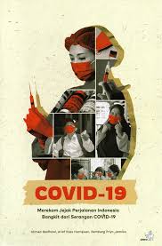 Covid-19 : merekam jejak perjalanan Indonesia bangkit dari serangan Covid-19