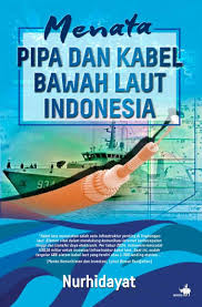 Menata Pipa dan Kabel Bawah Laut Indonesia