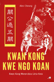 Kwan Kong Kwe Ngo Koan : Kwan Kong Menerobos Lima Kota