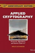 Applied cryptography : Protocols, algorithms, and source code in C