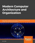 Modern Computer Architecture and Organization