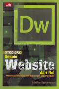 Otodidak Desain Website dari Nol : Mendesain Website dari Nol dengan Dreamweaver