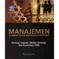Manajemen Sumber Daya Manusia Strategis : Konsep, Sejarah, Model, Strategi, dan Kontribusi SDM