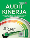 Audit Kinerja: Mendorong Peningkatan Value Organisasi Pemerintah Dalam Mewujudkan World Class Government