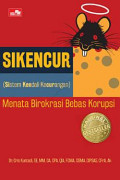 Sikencur (Sistem Kendali Kecurangan) : Menata Birokrasi Bebas Korupsi