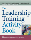 THE LEADERSHIP TRAINING ACTIVITY BOOK 50 Exercises for Building Effective Leaders