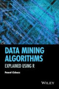 Data Mining Algorithms : Explained Using R