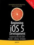 Beginning iOS 5 Development Exploring the iOS SDK