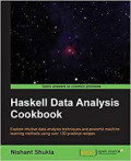 Haskell Data Analysis Cookbook