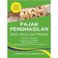 Pajak Penghasilan: Teori, Kasus, Dan Praktik