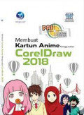 Panduan aplikatif dan solusi : Membuat kartun anime menggunakan CorelDRAW 2018