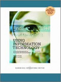 Using Information Technology : A Practical Introduction To Computers & Communications : Complete Version