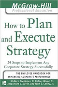 How to plan and execute strategy : 24 steps to implement any corporate strategy successfully