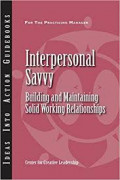 Interpersonal savvy building and maintaining solid working relationships