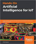 Hands-On Artificial Intelligence for Iot