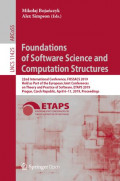 Foundations of software science and computation structures : 22nd international conference FOSSACS 2019, held as part of the European joint conferences on theory and practice of software, ETAPS 2019, Prague, Czech Republic, April 6-11, 2019 : proceedings