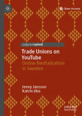 Trade unions on YouTube : online revitalization in Sweden