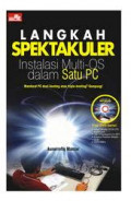 Langkah Spektakuler : Instalasi Multi-Os Dalam Satu Pc