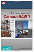 Trik cepat menguasai camera RAW 7