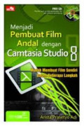Menjadi pembuat film andal dengan camtasia studio 8 : mudah membuat film sendiri dalam beberapa langkah