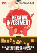Negative invesment kiat menghindari kejahatan dalam dunia investasi : 19 fakta dunia investasi di indonesia yang wajib diketahui sebelum anda memulainya!