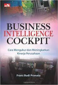 Business intelligence cockpit : cara mengukur dan meningkatkan kinerja perusahaan