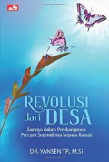 Revolusi dari desa : saatnya dalam pembangunan percaya sepenuhnya kepada rakyat