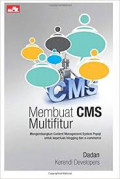 Membuat CMS Multifitur : mengembangkan content management system popoji untuk keperluan blogging dan e-commerce