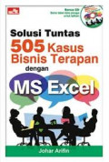 Solusi tuntas 505 kasus bisnis terapan dengan MS Excel