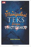 Manipulasi Teks dengan Photoshop