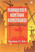 Manajemen kontrak konstruksi : pedoman praktis dalam mengelola proyek konstruksi