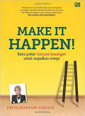 Make It Happen! Buku Pintar Rencana Keuangan Untuk Wujudkan Mimpi