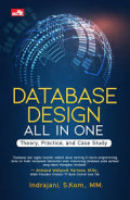 Database Design All In One Theory, Practice and Case Study