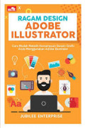 Ragam desain adobe Illustrator cara mudah melatih kemampuan desain grafis mengunakan adobe Illustrator