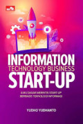 Information technology business sart-up : ilmu dasar merintis start-up berbasis teknologi informasi