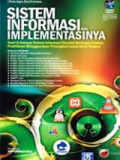 Sistem Informasi dan Implementasinya : Teori & Konsep Sistem Informasi Disertai Berbagai Contoh Praktiknya Menggunakan Perangkat Lunak Open Source