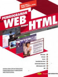 Pemrograman WEB dengan HTML: Disertai Lebih dari 200 contoh program beserta tampilan grafisnya