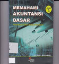 Memahami akuntansi dasar : pendekatan teknis siklus akuntansi