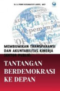 Membumikan transparansi dan akuntabilitas kinerja sektor publik tantangan berdemokrasi ke depan