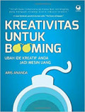 Kreativitas untuk boominng : ubah ide kreatif anda jadi mesin uang
