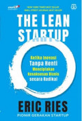 The lean start up : Ketika inovasi tanpa henti menciptakan kesuksesan bisnis secara radikal