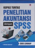 Kupas tuntas : penelitian akuntansi dengan SPSS