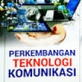 Perkembangan Teknologi Komunikasi