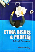 Etika bisnis & profesi :sebuah pencairan