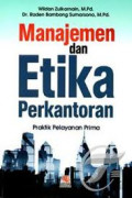 Manajemen dan Etika Perkantoran : Praktik Pelayanan Prima