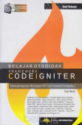 Belajar Otodidak Framework Codeigniter : Teknik Pemrograman Web Dengan PHP 7 Dan Framework Codeigniter 3