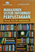 Manajemen sistem informasi perpustakaan (konsep,teori dan implementasi)