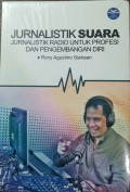 Jurnalistik suara jurnalistik radio untuk profesi dan pengembangan diri