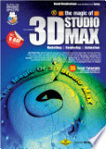 The magic of 3D studio max: modelling, rendering, animation