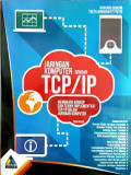 Jaringan Komputer dengan TCP/IP Membahas Konsep dan Teknik Implementasi TCP/IP dalam Jaringan Komputer